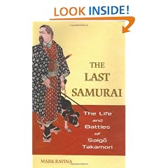 The Last Samurai: The Life and Battles of Saigo Takamori