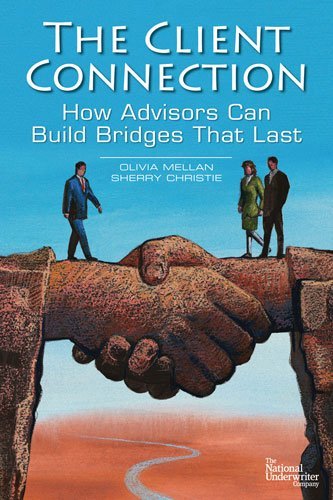 The Client Connection: How Advisors Can Build Bridges That Last