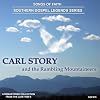 Songs Of Faith-Southern Gospel Legends Series-Carl Story & The Rambling Mountaineers