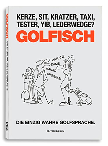 GOLFISCH: Die einzig wahre Golfsprache (German Edition)