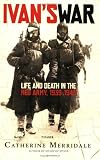 Buy : Ivan`s War: Life and Death in the Red Army, 1939-1945