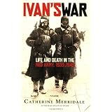 Ivan's War: Life and Death in the Red Army, 1939-1945by Catherine Merridale