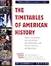 Search : The Timetables of American History: History and Politics, the Arts, Science and Technology, and More in America and Elsewhere