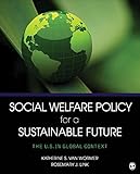 Social welfare policy for a sustainable future : the U.S. in global context