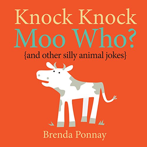 Knock Knock, Moo Who? (and other silly animal jokes)