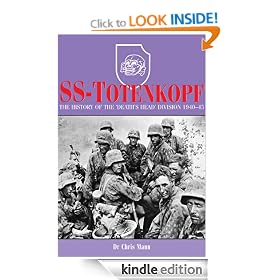 SS-Totenkopf: The History of the 'Death's Head' Division 1940-45: The History of the Death's Head Division, 1940-1945