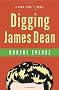 Digging James Dean: A Nina Zero Novel