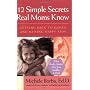 12 Simple Secrets Real Moms Know: Getting Back to &hellip by Michele Borba