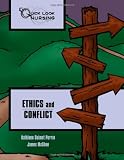 Quick Look Nursing: Ethics and Conflict Quick Look Nursing: Ethics and Conflict
