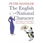 The English National Character: The History of an Idea from Edmund Burke to Tony Blair book cover