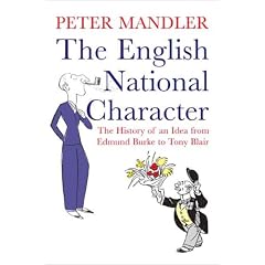 The English National Character: The History of an Idea from Edmund Burke to Tony Blair