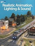 Realistic Animation, Lighting & Sound, 2nd Edition (Model Railroader Books)