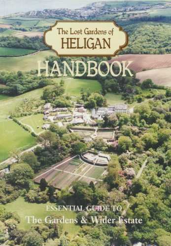 The Lost Gardens Of Heligan. Handbook And Essential Guide To The Gardens & Wider Estate