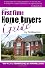 First Time Home Buyers Guide