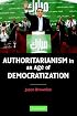 Authoritarianism in an Age of Democratization