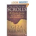 The Story of the Scrolls: The miraculous discovery and true significance of the Dead Sea Scrolls