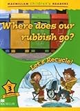 Where does our rubbish go? ; Let's recycle