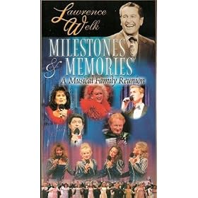 Lawrence Welk: Milestones and Memories