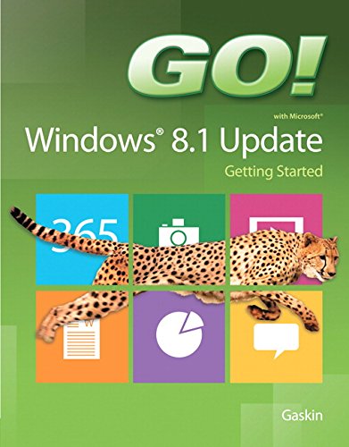 GO! with Windows 8.1 Update 1 Getting Started (GO! for Office 2013)