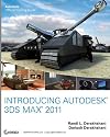 Introducing Autodesk 3ds Max 2011: Autodesk Official Training Guide