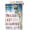 Twilight's Last Gleaming: How America's Last Days Can Be Your Best Days