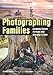 Photographing Families: Designing Custom Portraits with Character & Style