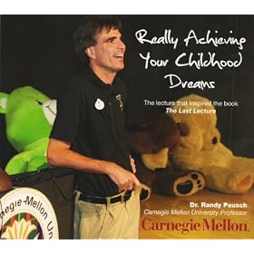 Randy Pausch: Really Achieving Your Childhood Dreams - The Lecture That Inspired the Book "The Last Lecture" [DVD]