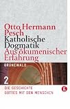 Produkt-Bild: Katholische Dogmatik aus &ouml;kumenischer Erfahrung, Band 2: Die Geschichte Gottes mit den Menschen