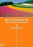 Produkt-Bild: MITTENDRIN 3 - LK (9./10. Jg.): Lehrerkommentar zum Unterrichtswerk f&uuml;r katholischen RU an Gymnasien in BW (MITTENDRIN. Lernlandschaften Religion)