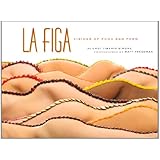 La Figa: Visions of Food and Form