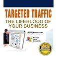 Targetted Traffic:  The Lifeblood Of Your Business