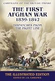 The First Afghan War 1839-1842 - Dispatches from the Front Line (Campaigns of the British Empire)