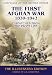 The First Afghan War 1839-1842 - Dispatches from the Front Line (Campaigns of the British Empire)