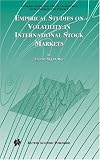 Empirical Studies on Volatility in International Stock Markets (Dynamic Modeling and Econometrics in Economics and Finance)