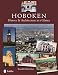 Hoboken History & Architecture at a Glance