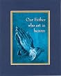 Inspiring [Our Father Who Art In Heaven) 8 x 10 Inches Frame able Note Card on Double Beveled Matting