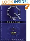 Q IS FOR QUANTUM: An Encyclopedia of Particle Physics