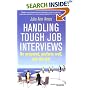 Handling Tough Job Interviews: Be Prepared, Perform Well, Get the Job