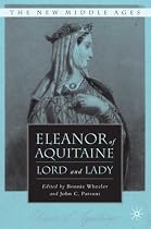 Eleanor of Aquitaine: Lord and Lady (The New Middle Ages)