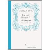 Aneurin Bevan: A Biography: Volume 1: 1897-1945par Michael Foot