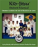 Kid-Jitsu: Student Manual - Children Learning the Art of Brazilian Jiu-Jitsu