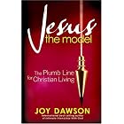 Click here to buy Jesus, The Model: The Plumb Line for Christian Living by  Joy Dawson.