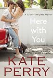 Here With You (A Laurel Heights Novel)