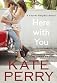 Here With You (A Laurel Heights Novel)