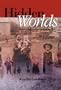 Hidden Worlds: Revisiting the Mennonite Migrants of the 1870s