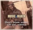 Music Maker : Slavery, Prison, Women, God And ... Whiskey