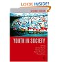 Youth in Society: Contemporary Theory, Policy and Practice (Published in association with The Open University)