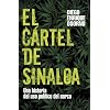 El Cartel de Sinaloa: Un Historia del Uso Politico del Narco  (Spanish Edition)
