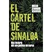 El Cartel de Sinaloa: Un Historia del Uso Politico del Narco  (Spanish Edition)