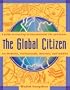 The Global Citizen: A Guide to Creating an International Life and Career